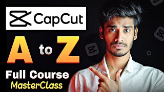 Capcut A to Z Masterclass  CapCut Full Course 2024 [upl. by Kial791]