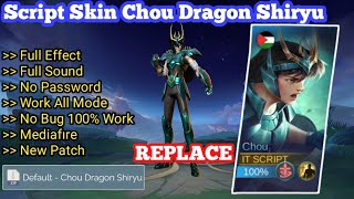 FIX SFX Script Skin Chou Dragon Shiryu No Password  Full Effect amp Sound With Logo  Latest Patch [upl. by Towill]