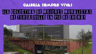 Galería Siempre Vivas ¡La colectiva de mujeres Muralistas de Teusaquillo en pie de lucha [upl. by Hallutama]