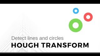 Hough Transform for Circle and Line Detection [upl. by Haiel]