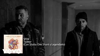 SFDK  Twitter ft Legendario Shabu Lyric Video Oficial [upl. by Htenywg]