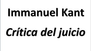 Immanuel Kant Crítica del juicio [upl. by Alletnahs]