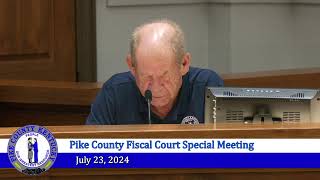 Pike County Fiscal Court Special Meeting  July 23 2024 [upl. by Loginov]