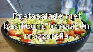 Pastasalade met basilicum tomaat en mozzarella [upl. by Gunas]