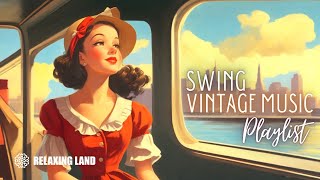 Swing Vintage Music Playlist  1930s 1940s Hits [upl. by Azne]