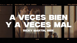 Ricky Martin Reik  A Veces Bien Y A Veces Mal LetraLyrics [upl. by Minsat]