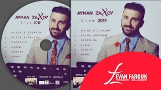 Ayman Zaxoy  Live On Stage Album 2019 ايمن زاخوي  البوم حفلة لايف [upl. by Ddal]