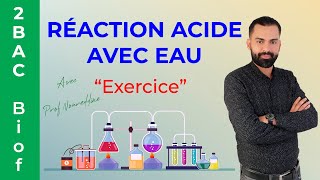 2BAC Biof  Réaction Acide avec Eau  Exercice  Correction  avec Prof Noureddine [upl. by Rogerg997]