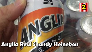 Anglia Real Shandy Heineken 仙地 [upl. by Notsehc]