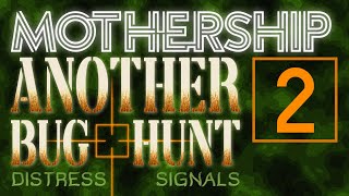 Another Bug Hunt  Mothership SciFi Horror RPG  Episode 2 [upl. by Akimihs598]