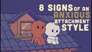 8 Signs of an Anxious Attachment Style [upl. by Meekar266]