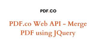 PDFco Web API  Merge PDF using JQuery [upl. by Cyndi]