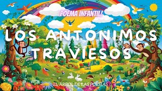 Los Antónimos Traviesos  Poema educativo para niños [upl. by Oknuj]