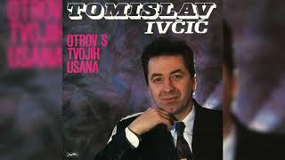 TOMISLAV IVČIĆ  VOLJENA VRATI SE [upl. by Sifan]