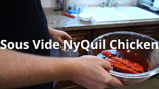 Sous Vide NyQuil Chicken [upl. by Jacobson]