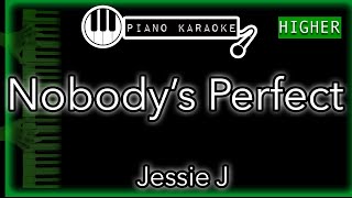 Nobodys Perfect HIGHER 3  Jessie J  Piano Karaoke Instrumental [upl. by Sonya]