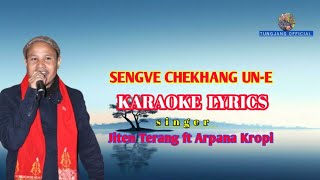 Sengve Chekhang Une  Karaoke with lyrics  Jiten Terang ft Arpana Kropi  tungjangofficial [upl. by Kape]