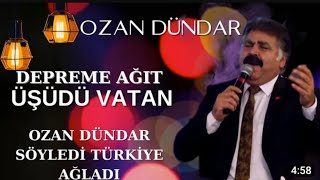 ÜŞÜDÜ VATANDEPREME AĞIT KAHRAMAN MARAŞ DEPREMİNE TÜRKÜ OZAN DÜNDAR [upl. by Anipsed919]