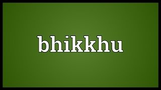 Bhikkhu Meaning [upl. by Cnahc849]