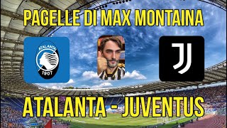 ATALANTA JUVENTUS PAGELLE DI MAX MONTAINA [upl. by Ander628]