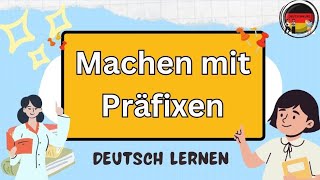 Verb machen mit Präfixen Beispiele🇩🇪 [upl. by Nirihs359]