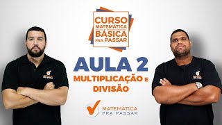 CURSO MATEMÁTICA BÁSICA PRA PASSAR  AULA 2  MULTIPLICAÇÃO E DIVISÃO [upl. by Mears]