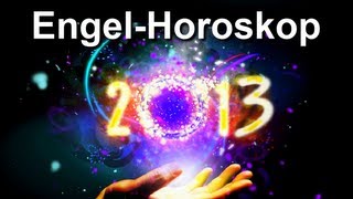 EngelHoroskop 2013 für ALLE 12 Sternzeichen  Was bringt dir das neue Jahr [upl. by Alyssa446]