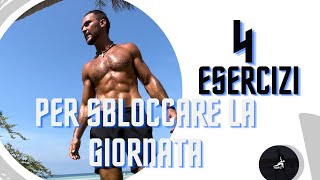 4 Esercizi per sboccare il corpo e la giornata [upl. by Yrrot]