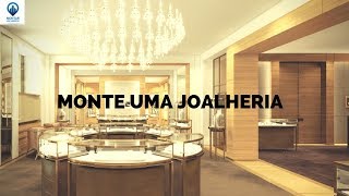 COMO MONTAR UMA JOALHERIA  8 Pontos Importantes [upl. by Taddeusz522]