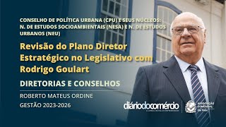 Revisão do Plano Diretor Estratégico no Legislativo com Rodrigo Goulart [upl. by Giesecke117]