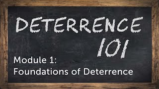 Deterrence 101 Module 1  Foundations of Deterrence [upl. by Aig]