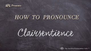 How to Pronounce Clairsentience Real Life Examples [upl. by Gayner]