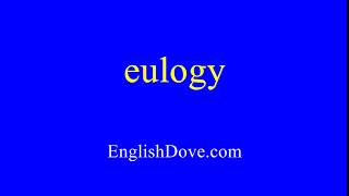 How to pronounce eulogy in American English [upl. by Laney917]