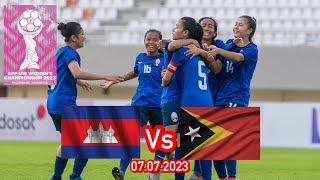 🇰🇭 Cambodia Vs Timor Leste 🇹🇱  7 July 2023  AFF U19 Women’s Championship 2023 [upl. by Yelkao]