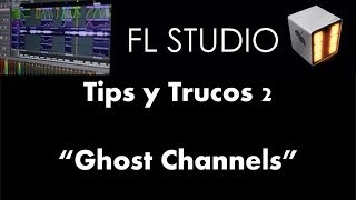 Tips y Trucos 2  Ghost Channels  FL Studio 11  Tutorial [upl. by Idyak]