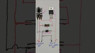 Diagram of INPUT 60Volt DCOutput 0v to 60volt DCvariable power supply electronic shortsfeed [upl. by Reagan]