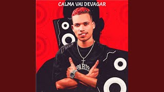 Calma Vai Devagar [upl. by Ardiekal]