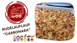 Familienrezept 👨‍👩‍👧‍👦 NUDELAUFLAUF quotCARBONARAquot [upl. by Tades]