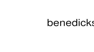 How to pronounce benedicks [upl. by Guthrie357]