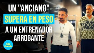 Un quotancianoquot supera en peso a un entrenador arrogante VidaContadaInspira [upl. by Nepsa]