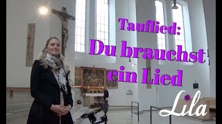 Tauflied Du brauchst ein Lied  Rolf Zuckowski  gesungen von Lila [upl. by Aikkan454]