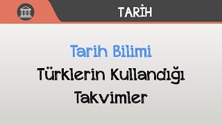 Tarih Bilimi  Türklerin Kullandığı Takvimler [upl. by Noiramed649]