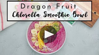 Dragon Fruit Chlorella Smoothie Bowl [upl. by Nnawtna]