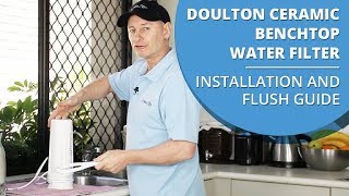 How to Install and Flush your Doulton Ultracarb Single Stage Ceramic Benchtop Water Filter [upl. by Mochun]