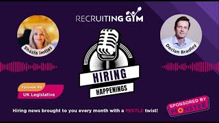 Hiring Happenings  episode 5  UK Legislative [upl. by Brittan928]