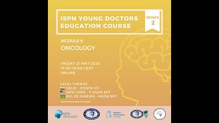 ISPN Young doctors education course series  Module 26 Oncology [upl. by Torbart]