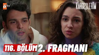 Kardeşlerim 116 Bölüm 2 Fragmanı  “Ben de senden hoşlanıyorum”atvturkiye [upl. by Nylegna836]