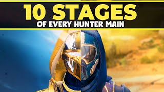 The 10 Stages of Every Hunter Main Destiny 2 [upl. by Nyrrad]