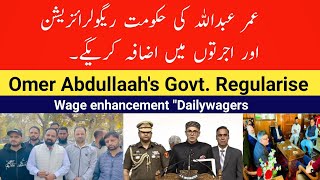 Omer Abdullahs Government Regularise amp Wage enhancement For Dailywagers Workers [upl. by Laurette]