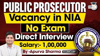 Public Prosecutor Vacancy in NIA  No Exam  Director Interview  Salary 100000 [upl. by Alverta]